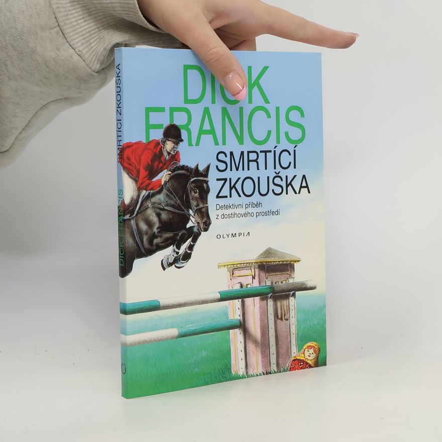 Dick Francis Smrtící zkouška