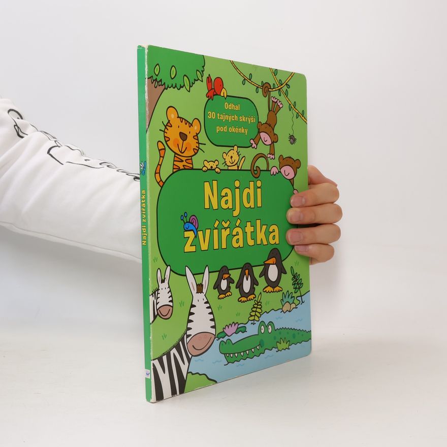 Various authors Najdi zvířátka: Odhal 30 tajných skrýší pod okénky