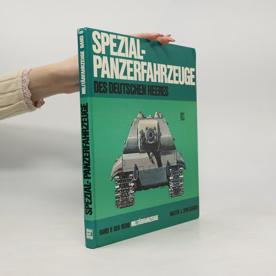 Walter J. Spielberger Spezial-Panzer-Fahrzeuge des deutschen Heeres