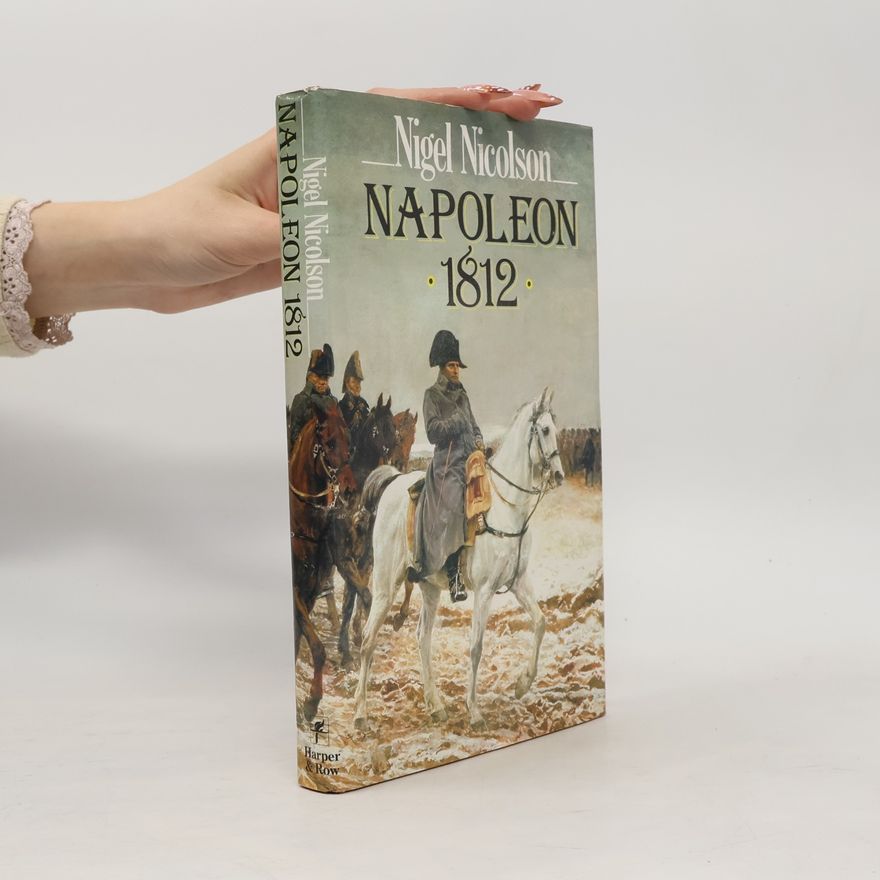 Nigel Nicolson Napoleon 1812