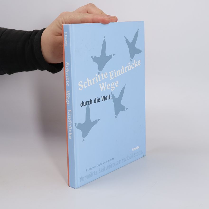 Claudia Adrario de Roche Schritte, Wege, Eindrücke durch die Welt