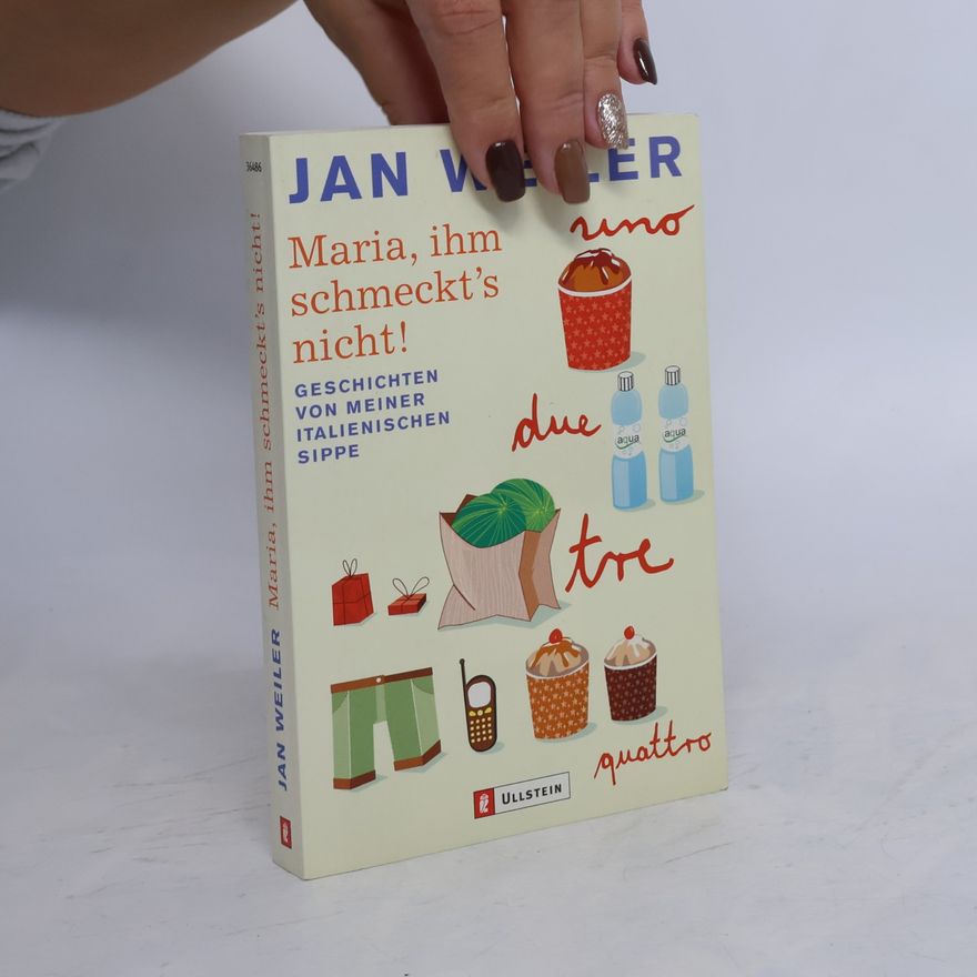 Jan Weiler Maria, ihm schmeckt's nicht!