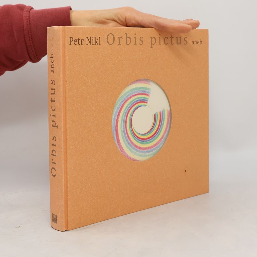 Petr Nikl Orbis pictus aneb...