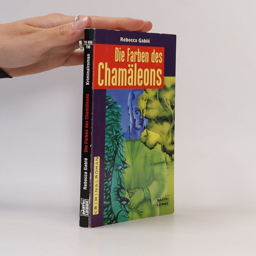 Rebecca Gablé Die Farben des Chamäleons. Kriminalroman.