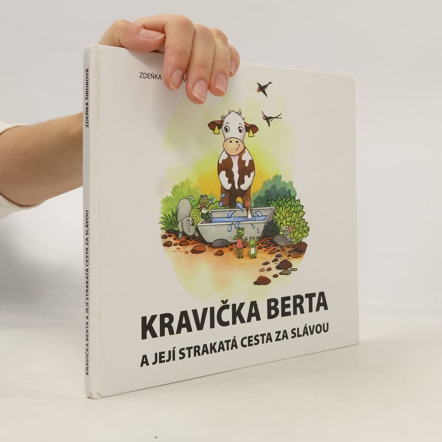 Zdeňka Šiborová Kravička Berta a její strakatá cesta za slávou