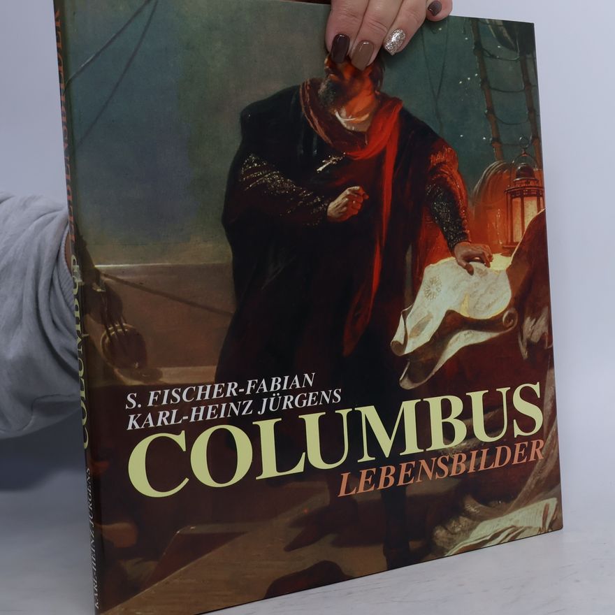 Siegfried Fischer-Fabian Columbus. Lebensbilder