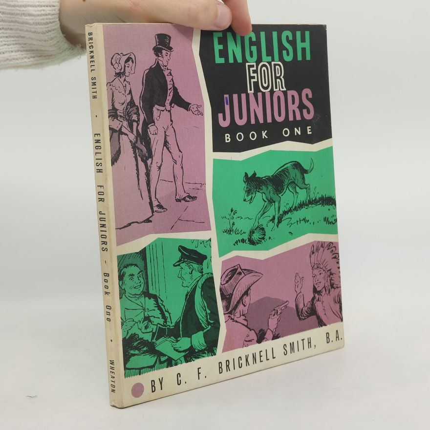 C. F. Bricknell Smith, B.A. English for Juniors