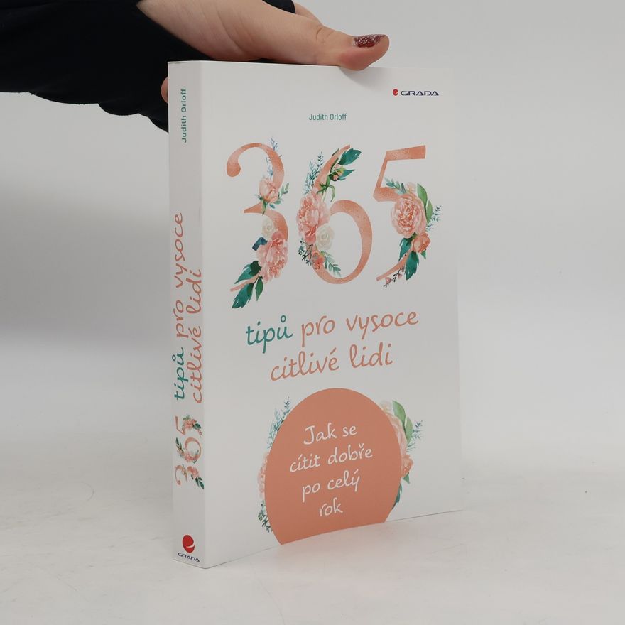 Judith Orloff 365 tipů pro vysoce citlivé lidi: Jak se cítit dobře po celý rok