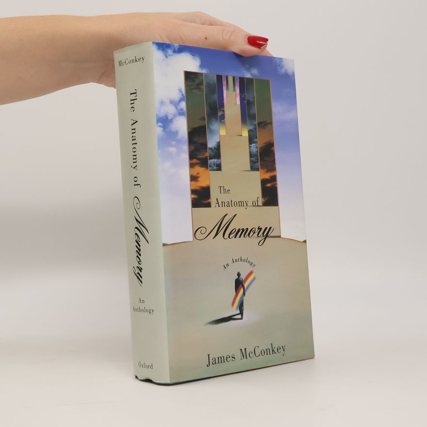 James H. McConkey The Anatomy of Memory