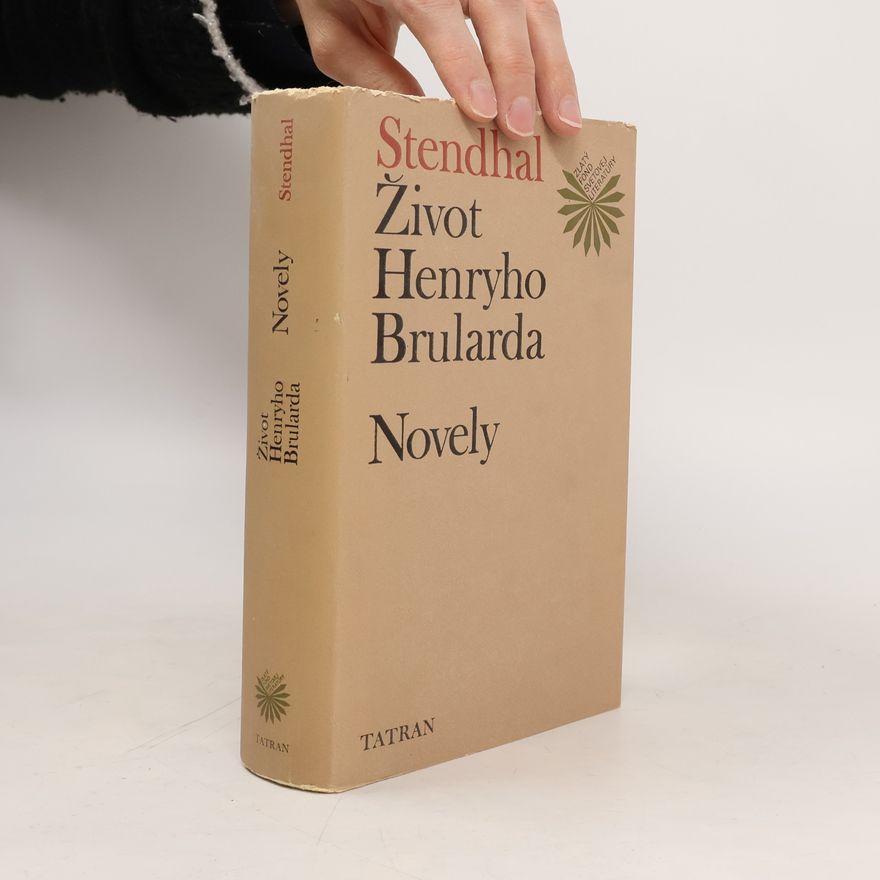Stendhal Život Henryho Brularda. Novely