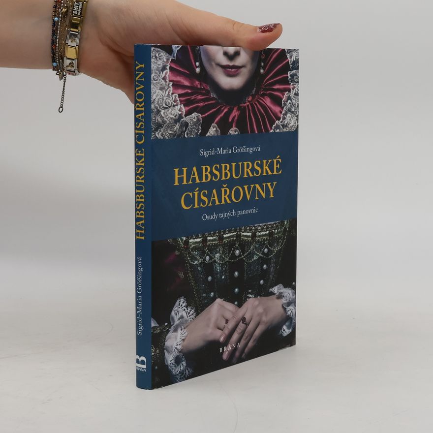 Sigrid Maria Größing Habsburské císařovny