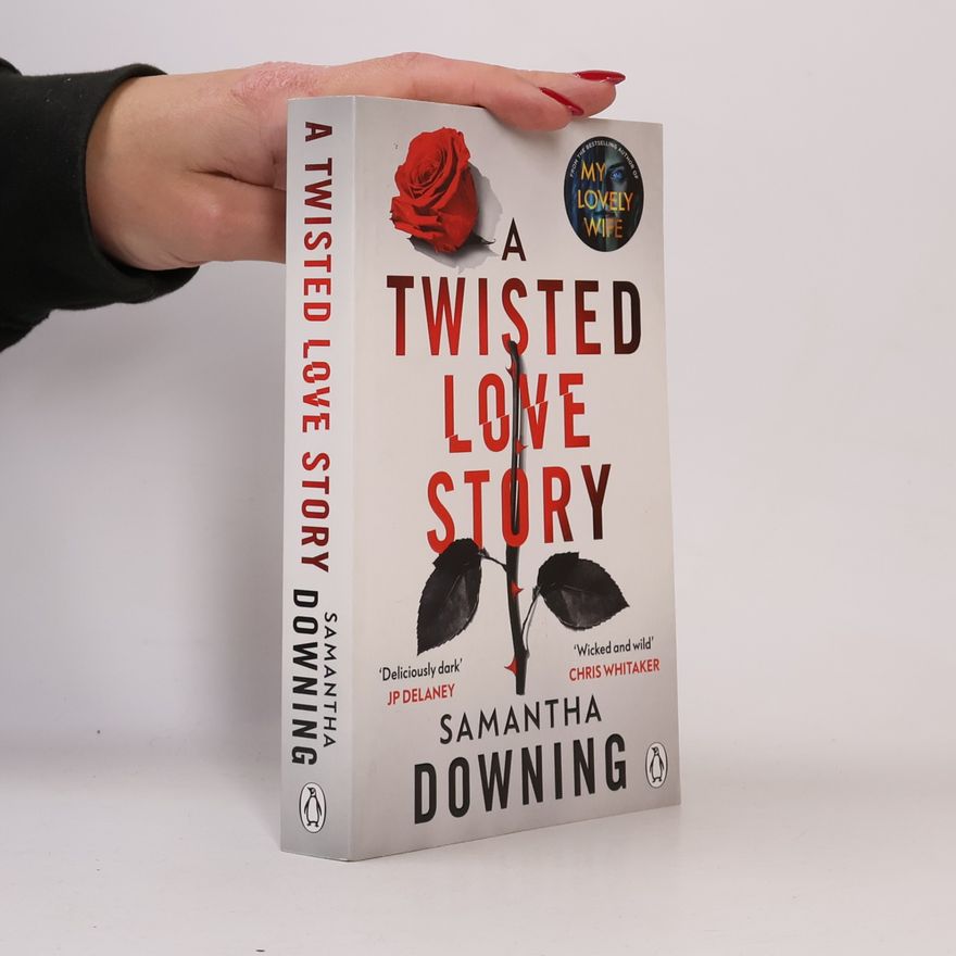 Samantha Downing A Twisted Love Story