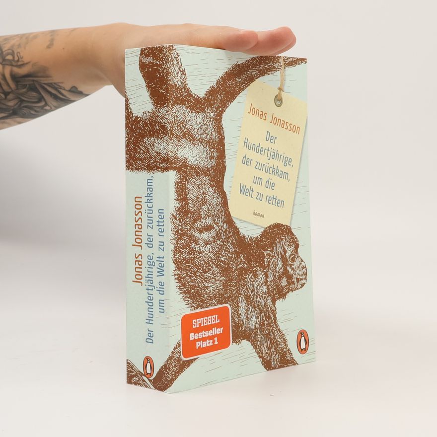 Jonas Jonasson Der Hundertjährige, der zurückkam, um die Welt zu retten