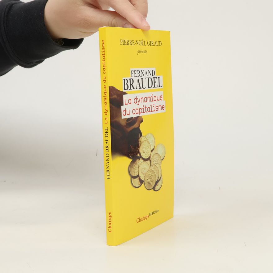 Fernard Braudel Champs Histoire: La Dynamique du capitalisme
