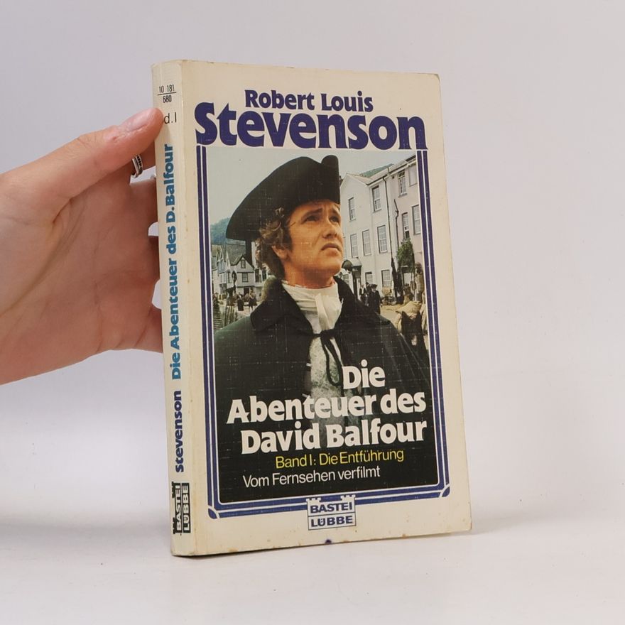 Robert Louis Stevenson Die Abenteuer des David Balfour. Band I. Die Entführung
