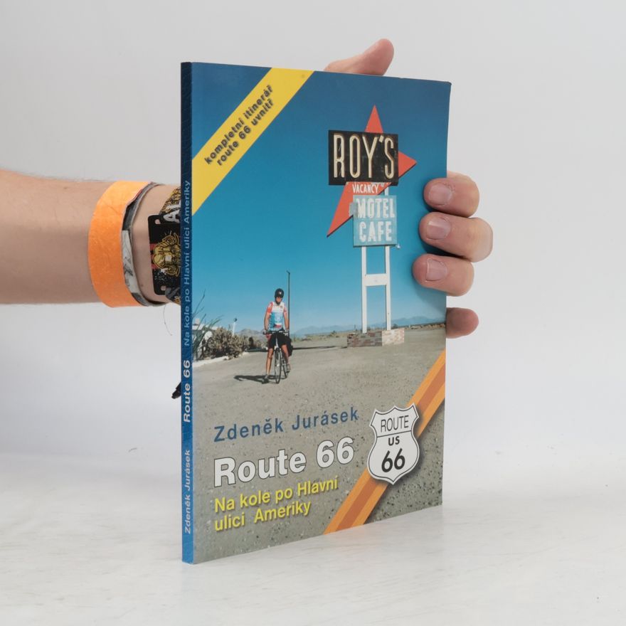 Zdeněk Jurásek Route 66 : na kole po Hlavní ulici Ameriky