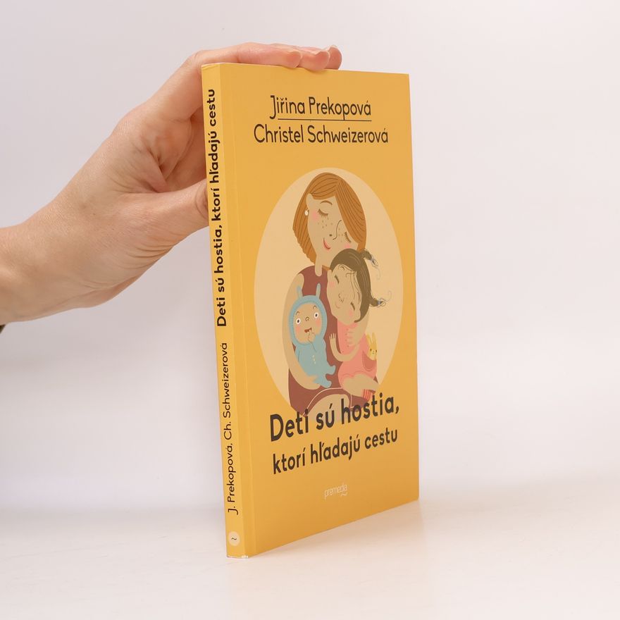 Christel Schweizer Deti sú hostia, ktorí hĺadajú cestu