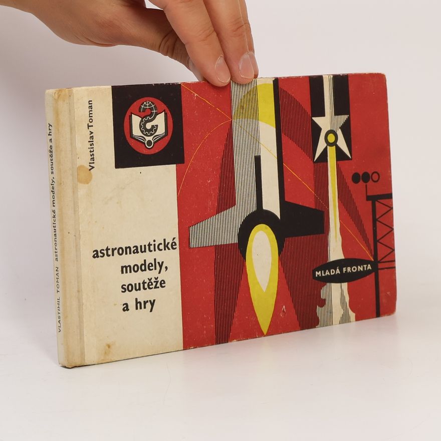 Vlastislav Toman Astronautické modely, soutěže a hry