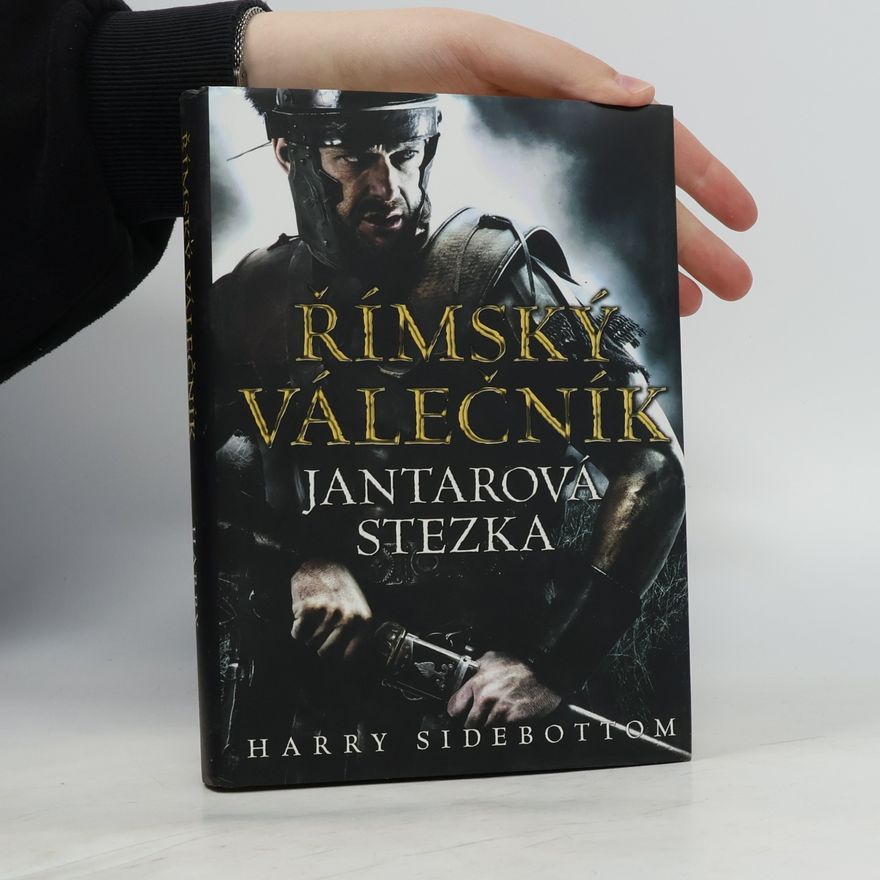 Harry Sidebottom Římský válečník. Jantarová stezka