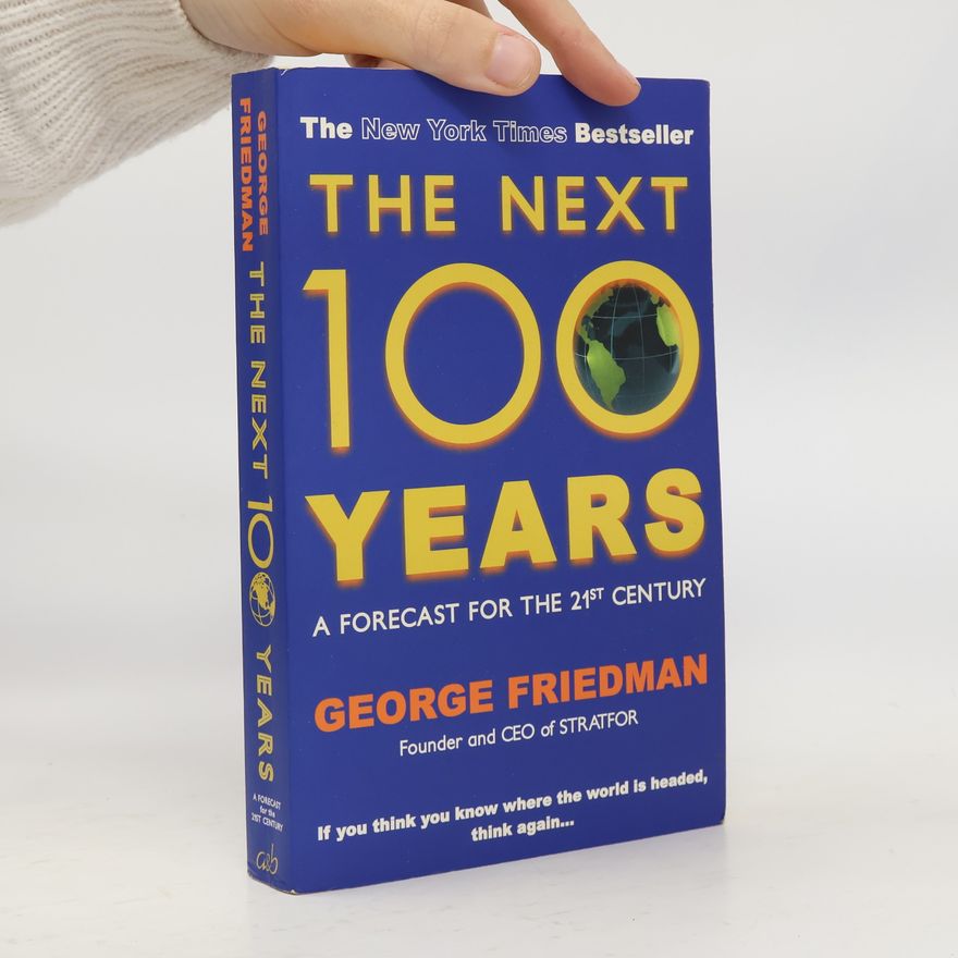 George Friedman Next 100 Years