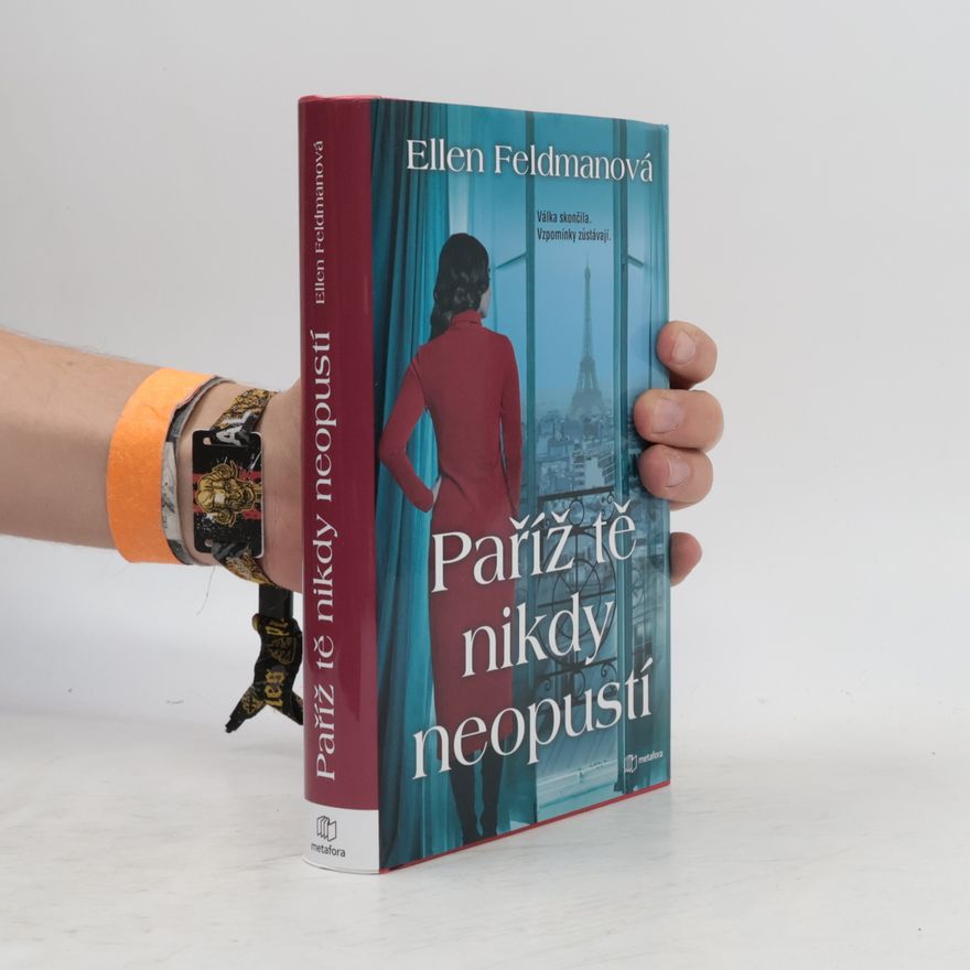 Ellen Feldman Paříž tě nikdy neopustí