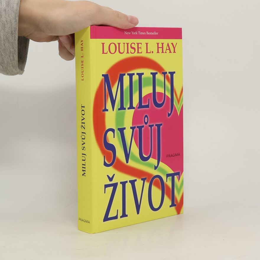 Louise Lynn Hay Miluj svůj život