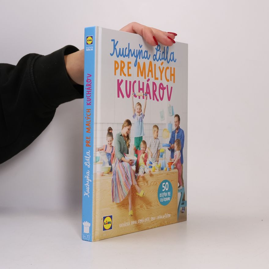 Various authors Kuchyňa Lidla pre malých kuchárov