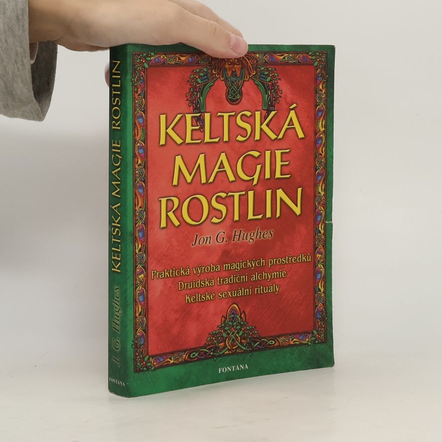 Jon G. Hughes Keltská magie rostlin : prostředky používané v magii