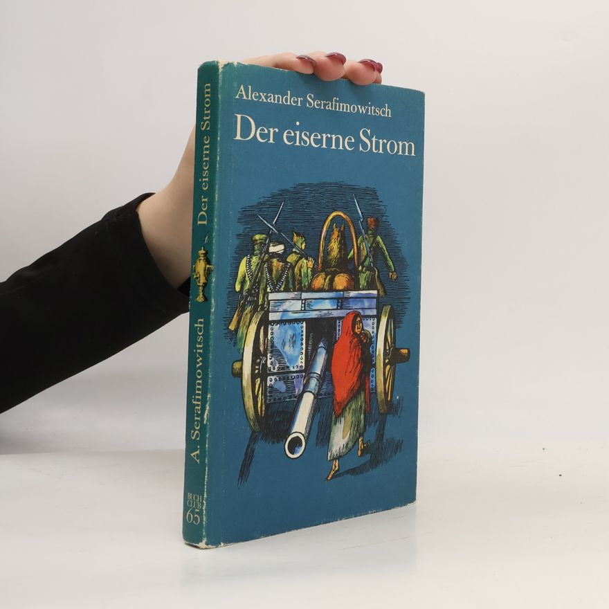 Alexander Serafimowitsch Der eiserne Strom