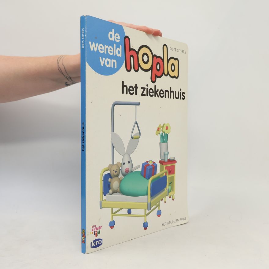 Bert Smets De wereld van Hopla het ziekenhuis
