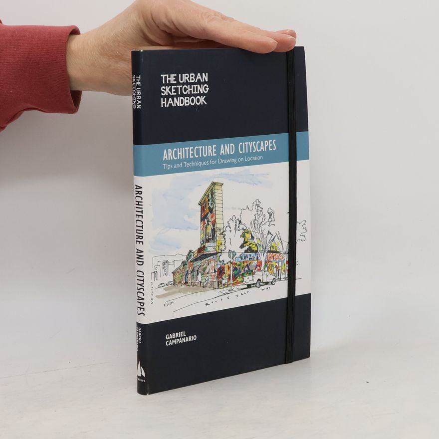 Gabriel Campanario The Urban Sketching Handbook: Architecture and Cityscapes