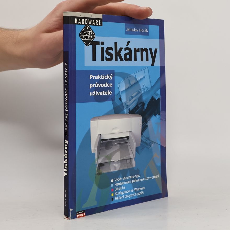 Jaroslav Horák Tiskárny : praktický průvodce uživatele