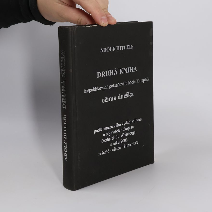Adolf Hitler Druhá kniha (nepublikované pokračování Mein Kampfu) očima dneška
