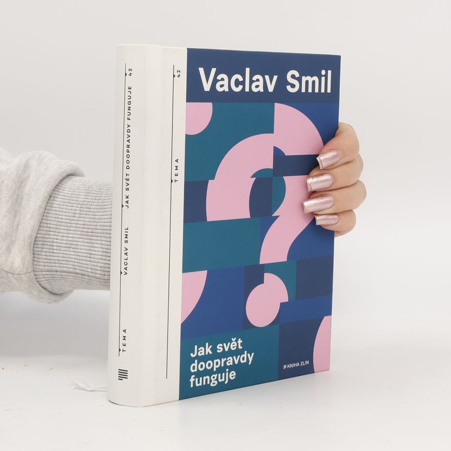 Vaclav Smil Jak svět doopravdy funguje