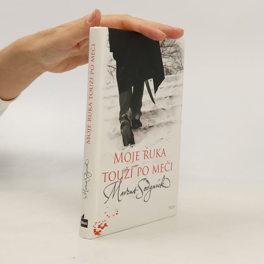 Marcus Sedgwick Moje ruka touží po meči