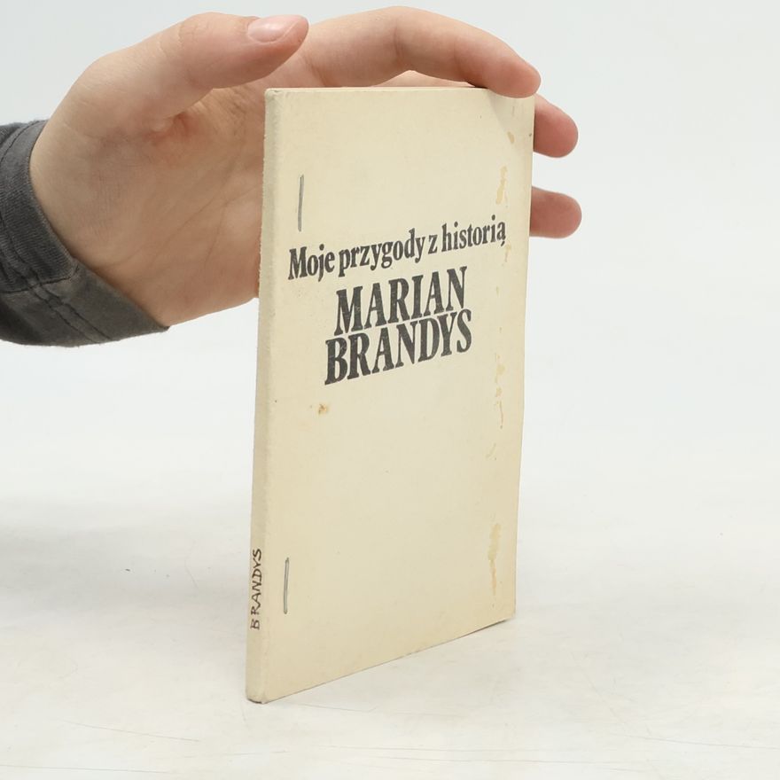 Marian Brandys Moje przygody z historią