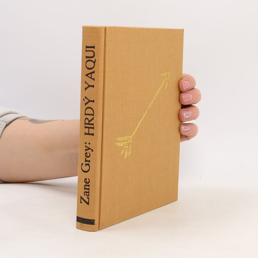 Zane Grey Hrdý Yaqui a jiné povídky