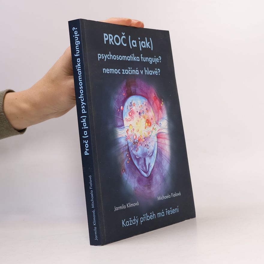 Jarmila Klímová Proč (a jak) psychosomatika funguje?