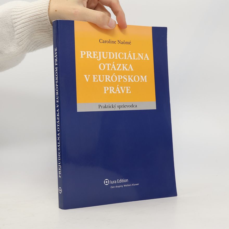 Caroline Naômé Prejudiciálna otázka v európskom práve