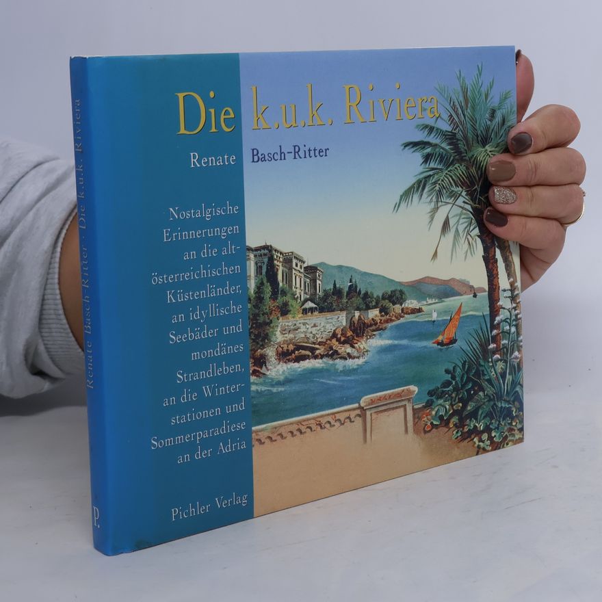 Renate Basch Ritter Die k.u.k. Riviera