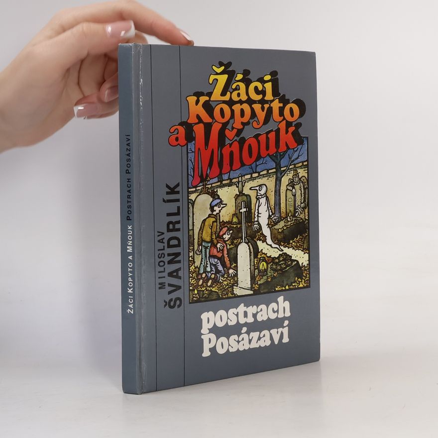 Miloslav Švandrlík Žáci Kopyto a Mňouk. Postrach Posázaví
