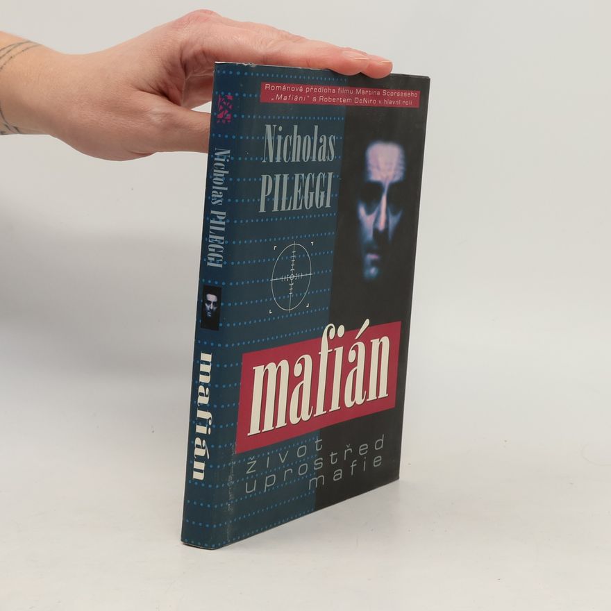 Nicholas Pileggi Mafián : život uprostřed mafie