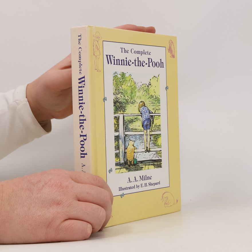 Alan Alexander Milne The Complete Winnie-the-Pooh