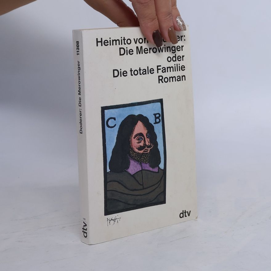 Heimito von Doderer Die Merowinger oder die totale Familie