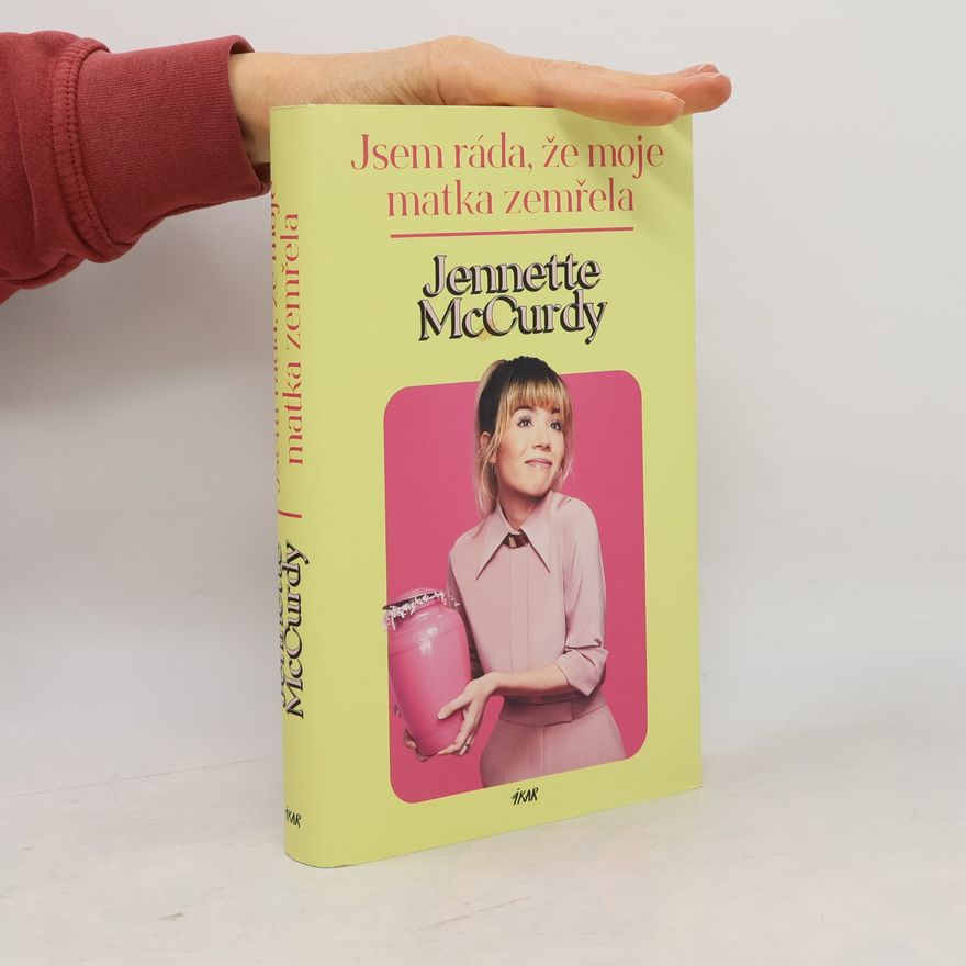 Jennette McCurdy Jsem ráda, že moje matka zemřela