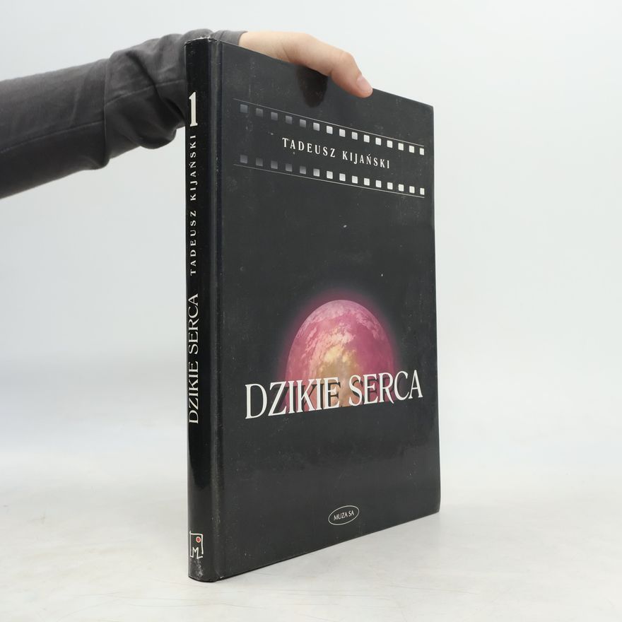 Tadeusz Kijanski Dzikie Serca 1