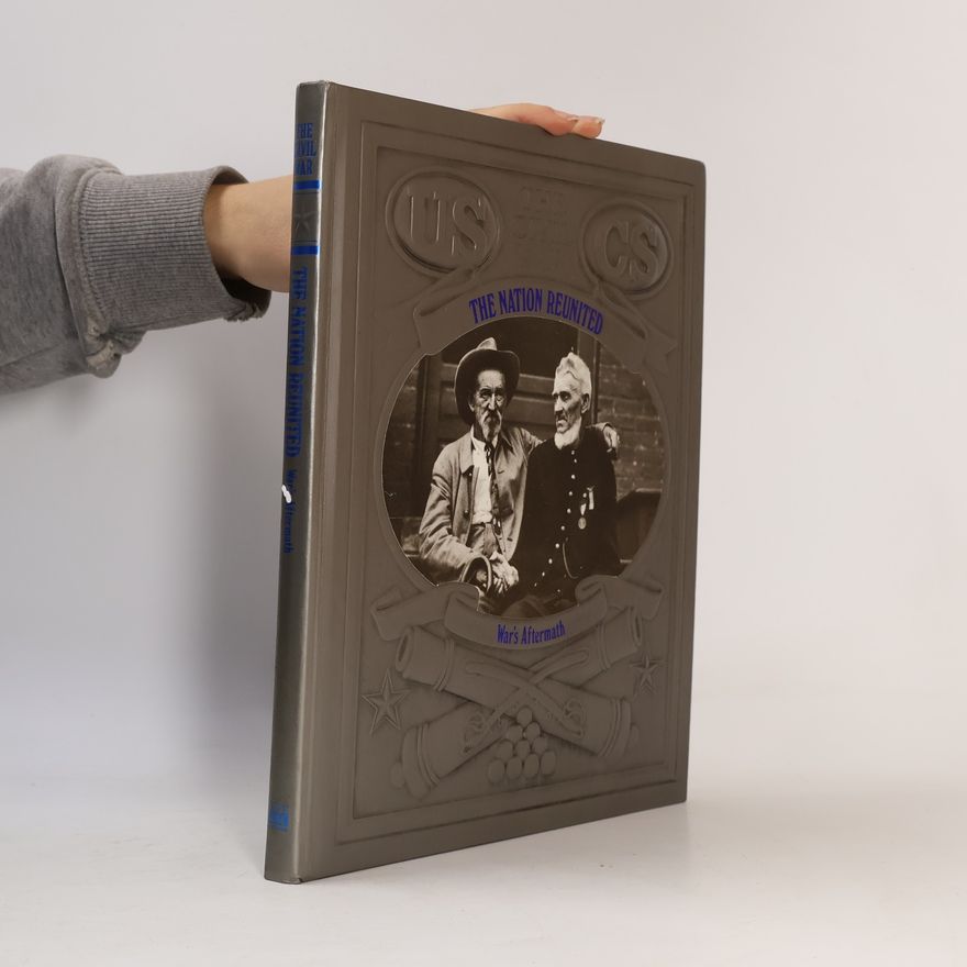Richard W. Murphy The Civil War: The Nation Reunited