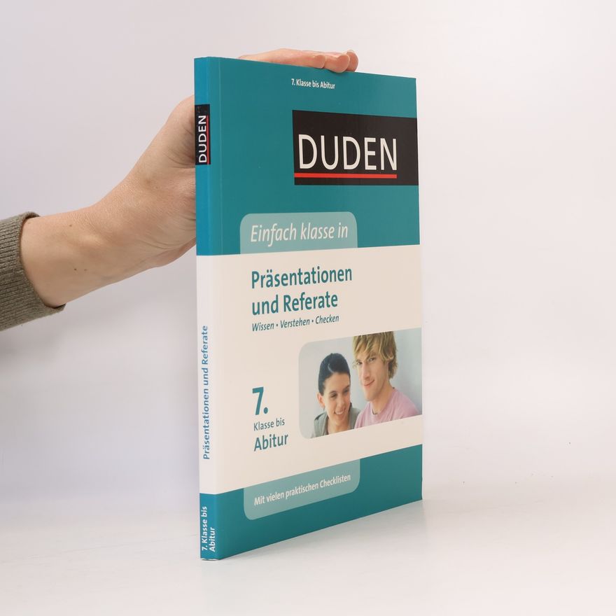 Collectif d'auteurs Präsentationen und Referate. Wissen. Verstehen. Checken 7. Klasse bis Abitur