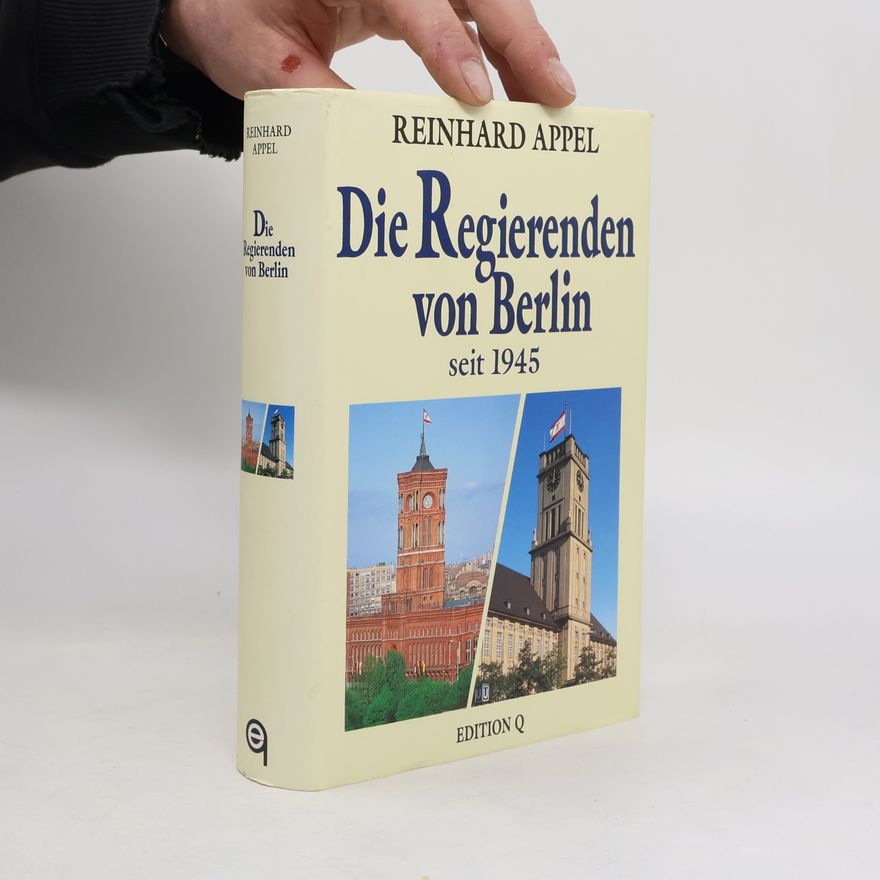 Reinhard Appel Die Regierenden von Berlin seit 1945