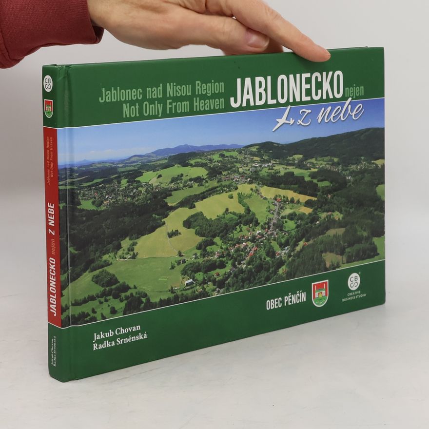 Radka Srněnská Jablonecko nejen z nebe. Jablonec nad Nisou Region Not Only From Heaven